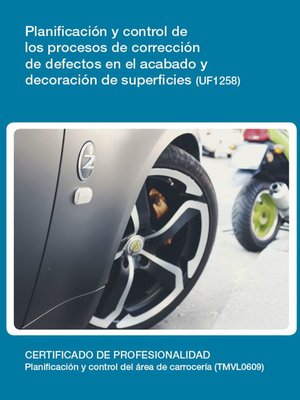 cover image of UF1258--Planificación y control de los procesos de corrección de defectos en el acabado y decoración de superficies